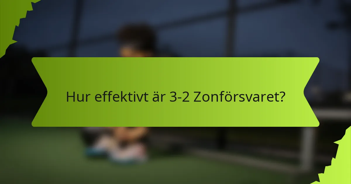 Hur effektivt är 3-2 Zonförsvaret?